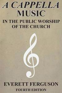 A Cappella Music in the Public Worship of the Church