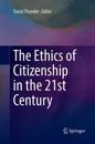 The Ethics of Citizenship in the 21st Century