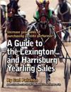 A Guide to the Lexington and Harrisburg Yearling Sales