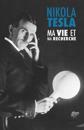 Ma Vie et Ma Recherche, l'Autobiographie de Nikola Tesla
