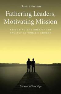 Fathering Leaders, Motivating Mission
