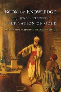 Book of Knowledge Acquired Concerning the Cultivation of Gold