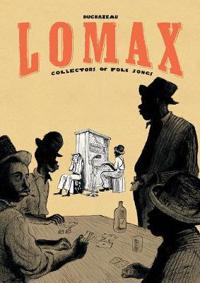 Lomax: Collectors of Folk Songs