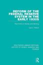 Reform of the Federal Reserve System in the Early 1930s