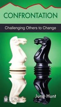 Confrontation [June Hunt Hope for the Heart]: Challenging Others to Change