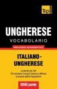 Vocabolario Italiano-Ungherese per studio autodidattico - 9000 parole