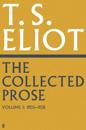 The Collected Prose of T.S. Eliot Volume 1