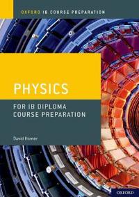 Physics for Ib Diploma Programme Course Preparation