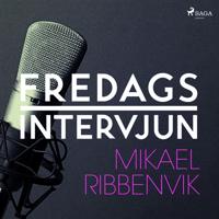 Fredagsintervjun - Mikael Ribbenvik