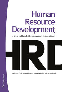 Human Resource Development - - att utveckla individer, grupper och organisationer