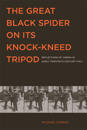 The Great Black Spider on Its Knock-Kneed Tripod