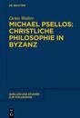 Michael Psellos – Christliche Philosophie in Byzanz