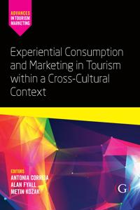 Experiential Consumption and Marketing in Tourism within a Cross-Cultural Context