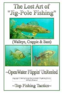 The Lost Art of Jig-Pole Fishing: Openwater Flippin' Unreeled