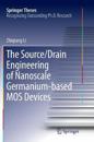 The Source/Drain Engineering of Nanoscale Germanium-based MOS Devices