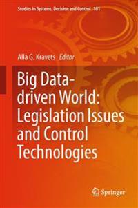 Big Data-driven World: Legislation Issues and Control Technologies