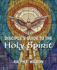 Disciple's Guide to the Holy Spirit
