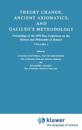 Theory Change, Ancient Axiomatics, and Galileo’s Methodology