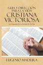 Guia Y Direccion Para La Vida Cristiana Victoriosa