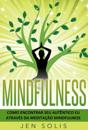 Mindfulness: Como encontrar seu autêntico Eu através da Meditação Mindfulness
