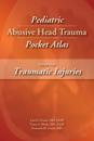 Pediatric Abusive Head Trauma Pocket Atlas Volume 1