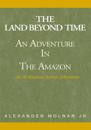 ''The Land Beyond Time'' Adventure in the Amazon