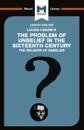 Analysis of Lucien Febvre's The Problem of Unbelief in the 16th Century