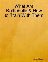 What Are Kettlebells & How to Train With Them