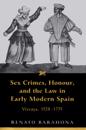 Sex Crimes, Honour, and the Law in Early Modern Spain
