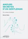 Amours secrètes d''un gentleman