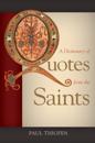 Dictionary of Quotes from the Saints