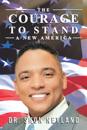 Courage to Stand: a New America