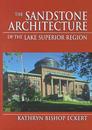 The Sandstone Architecture of the Lake Superior Region