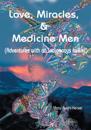 Love, Miracles and Medicine Men