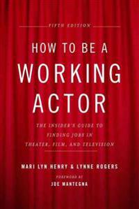 How to Be a Working Actor