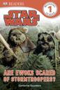 Star Wars Are Ewoks Scared of Stormtroopers?