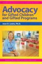 Advocacy for Gifted Children and Gifted Programs: The Practical Strategies Series in Gifted Education