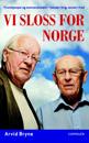 Vi sloss for Norge: frontkjemper og motstandsmann - fiender i krig, venner i fred