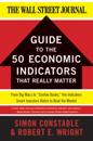 WSJ Guide to the 50 Economic Indicators That Really Matter