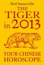 Tiger in 2013: Your Chinese Horoscope