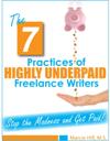 7 Practices of Highly Underpaid Freelance Writers