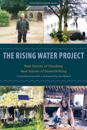 Rising Water Project: Real Stories of Flooding, Real Stories of Downshifting