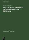 William Faulkner's later novels in German