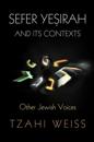 &quote;Sefer Yesirah&quote; and Its Contexts