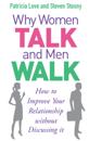 Why Women Talk and Men Walk