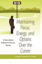 Maintaining Focus, Energy, and Options Over the Career