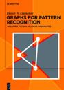 Graphs for Pattern Recognition