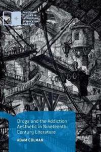 Drugs and the Addiction Aesthetic in Nineteenth-Century Literature