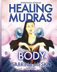 Healing Mudras for Your Body: Yoga for Your Hands