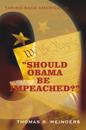 &quote;Should Obama Be Impeached?&quote;